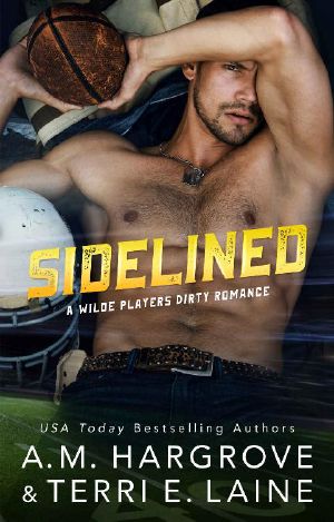 [Wilde Players 01] • Sidelined · A Wilde Players Dirty Romance